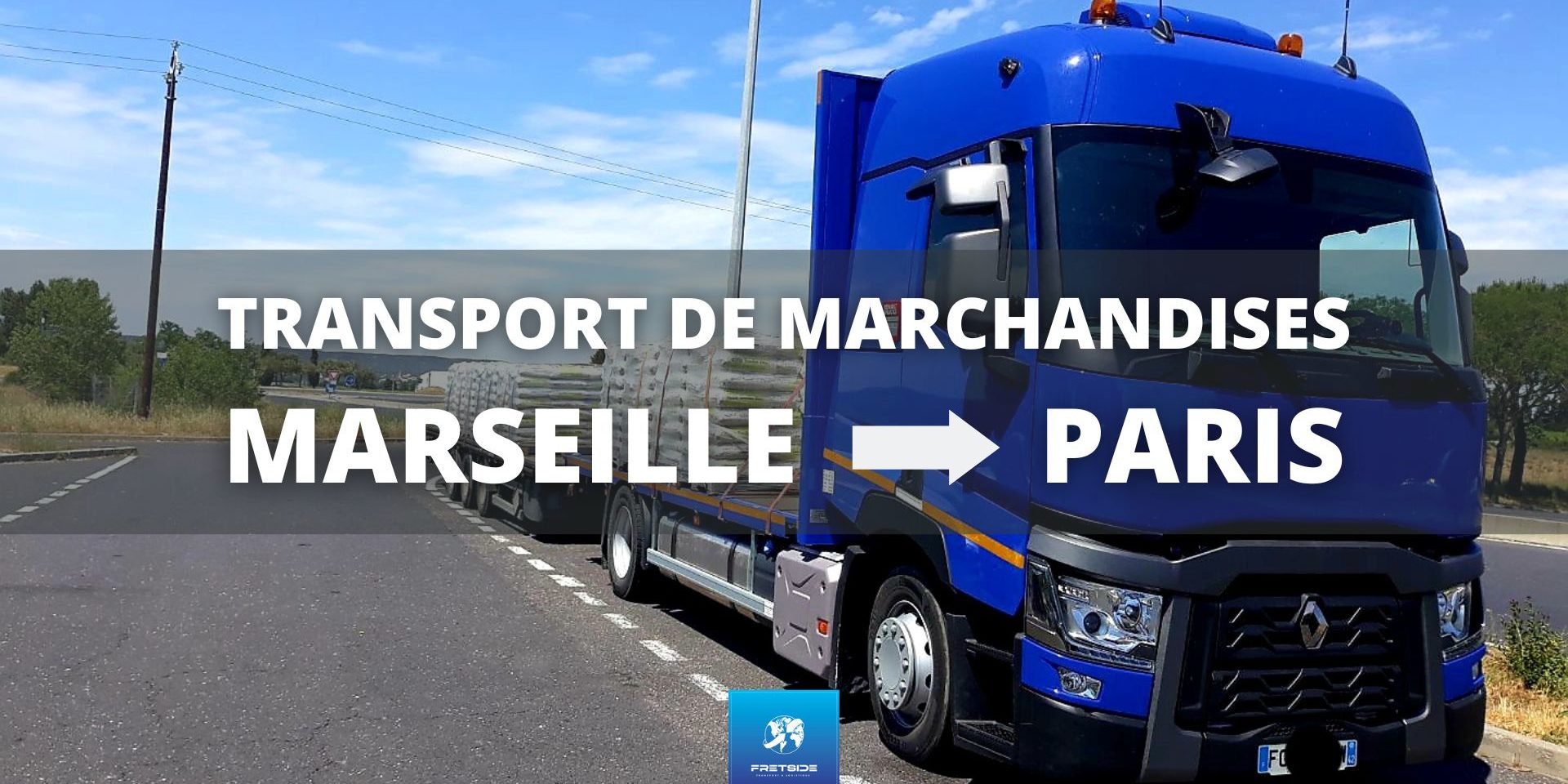 Transport de marchandises Marseille vers Paris Transport de marchandises Marseille vers Paris
