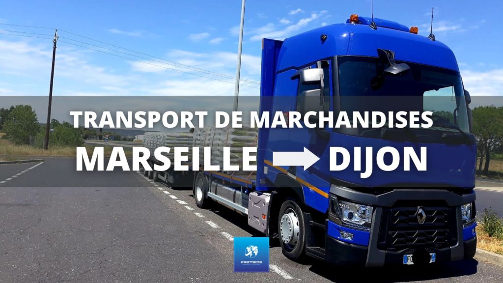 Transport de marchandises Marseille vers Dijon