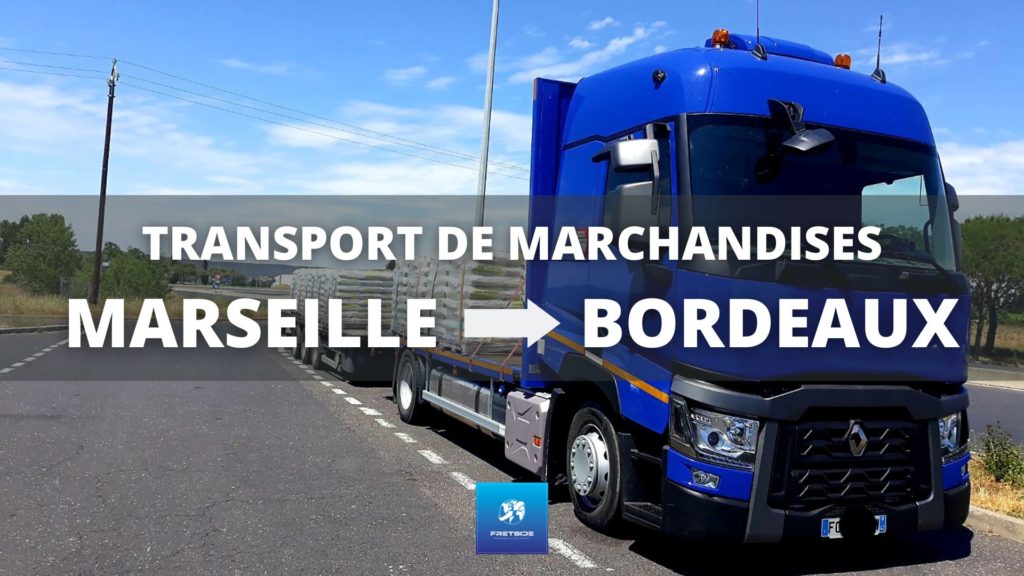 Transport de marchandises Marseille vers Bordeaux