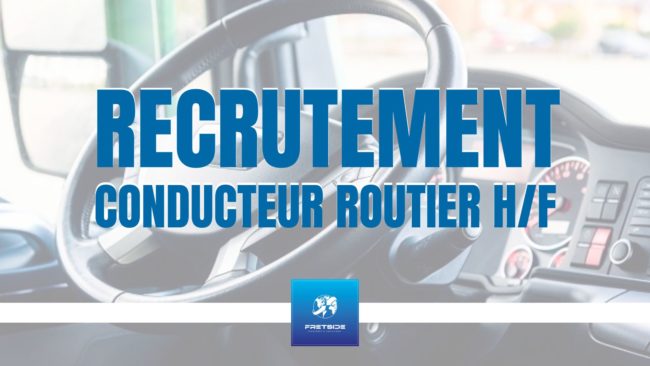 RECRUTEMENT CONDUCTEUR ROUTIER H/F RECRUTEMENT CONDUCTEUR ROUTIER H/F