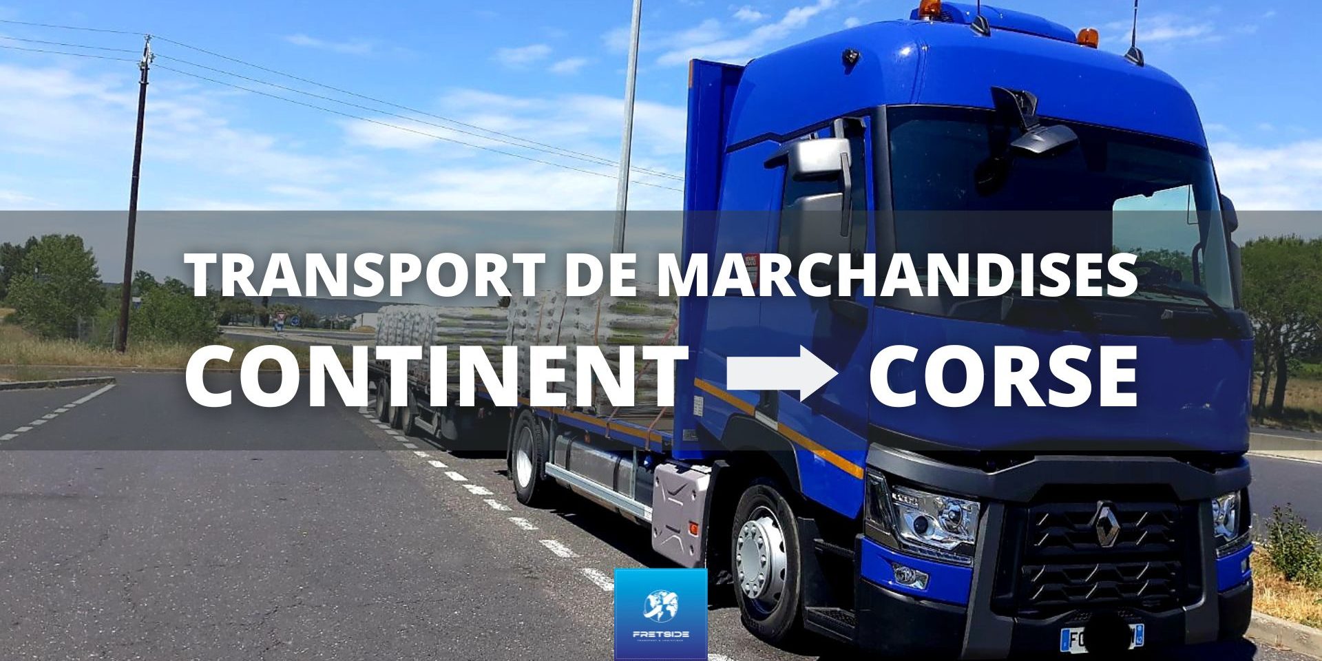 Transport de marchandises Continent – Corse Transport de marchandises Continent - Corse